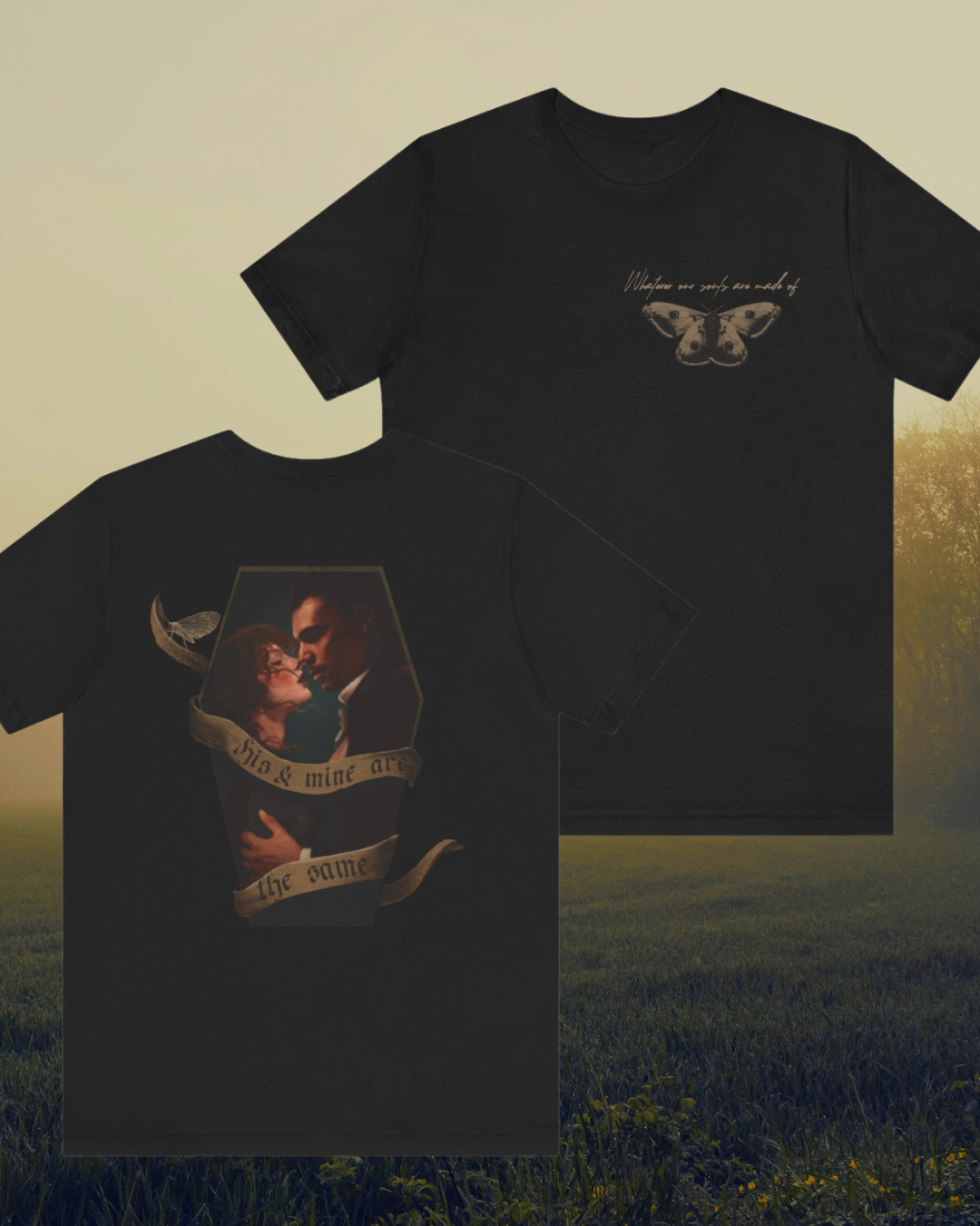 Whatever Our Souls Are Made Of Graphic Tee | Wuthering Heights | Emily Brontë
